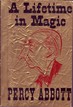 A Lifetime in Magic Percy Abbott