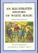 An Illustrated History Of White Magic Before Robert-Houdin Fanch Guillemin