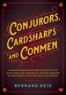 Conjurors, Cardsharps and Conmen Bernard Reid