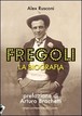 Fregoli - La Biografia Alex Rusconi