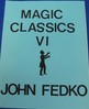 Magic Classics VI John Fedko