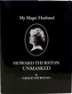 My Magic Husband: Howard Thurston Unmasked Grace Thurston