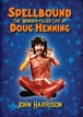Spellbound: The Wonder-Filled Life of Doug Henning John Harrison